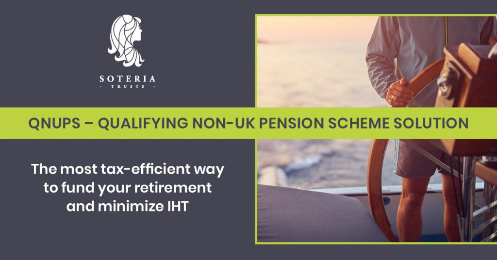 QNUPS - QUALIFYING NON-UK PENSION SCHEME SOLUTION